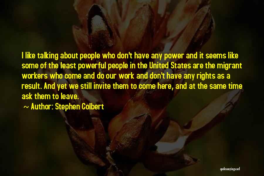 Rights Of Workers Quotes By Stephen Colbert