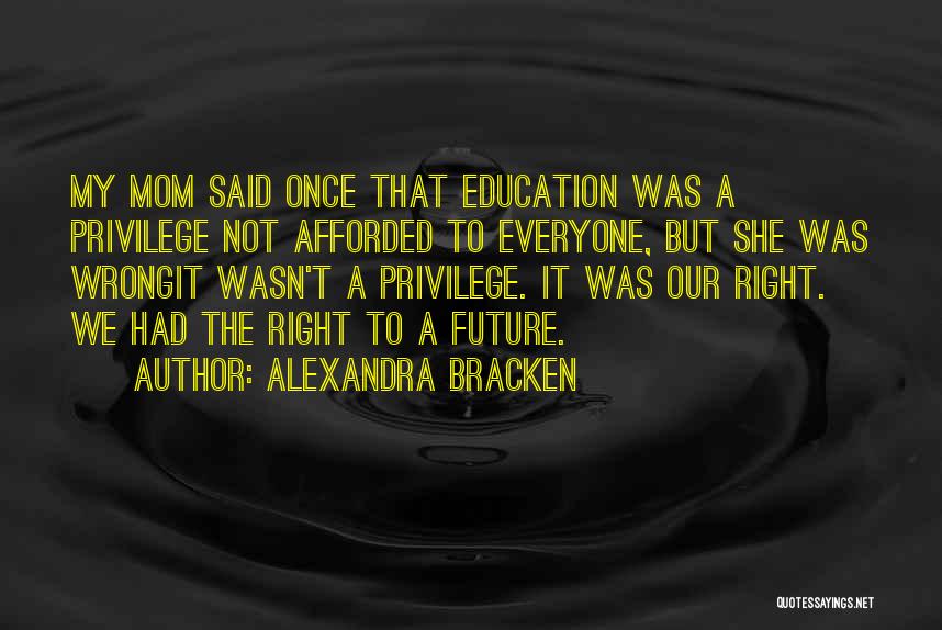 Rights To Education Quotes By Alexandra Bracken