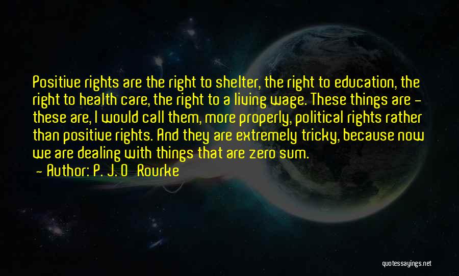 Rights To Education Quotes By P. J. O'Rourke