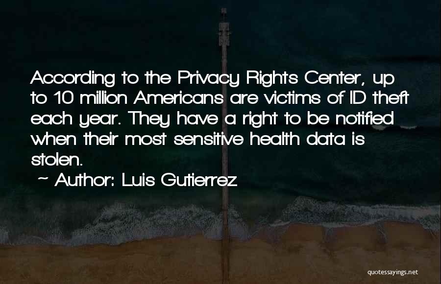 Rights To Privacy Quotes By Luis Gutierrez