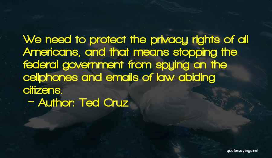 Rights To Privacy Quotes By Ted Cruz