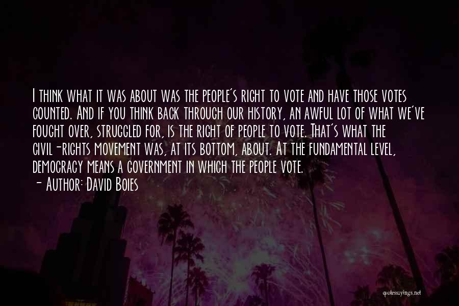 Rights To Vote Quotes By David Boies