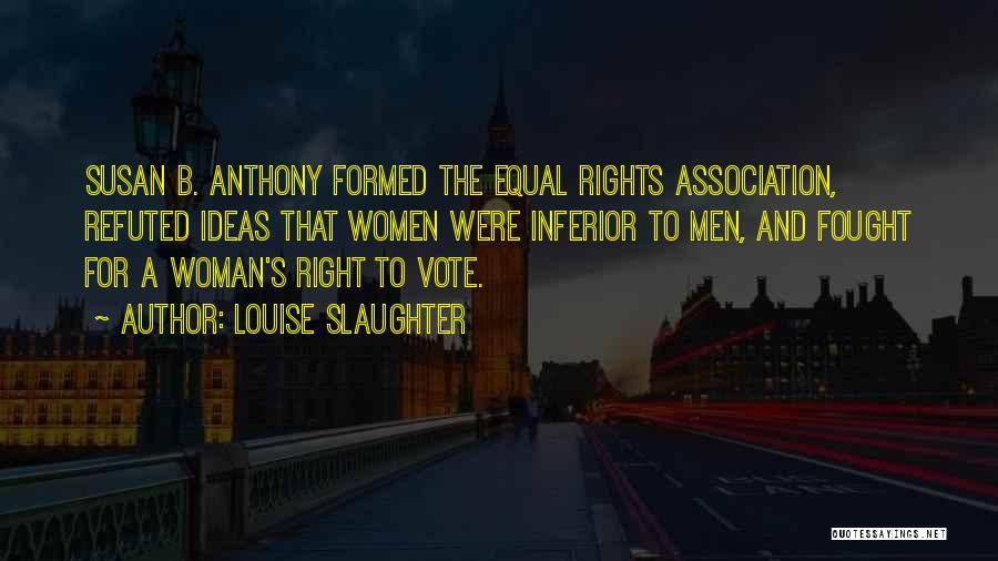 Rights To Vote Quotes By Louise Slaughter