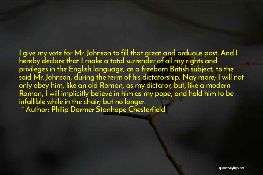 Rights To Vote Quotes By Philip Dormer Stanhope Chesterfield