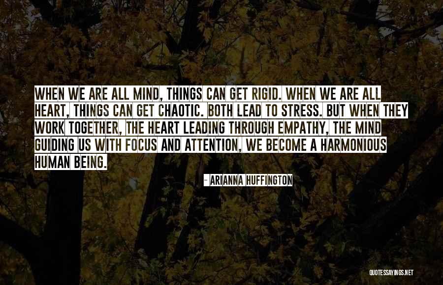 Rigid Mind Quotes By Arianna Huffington