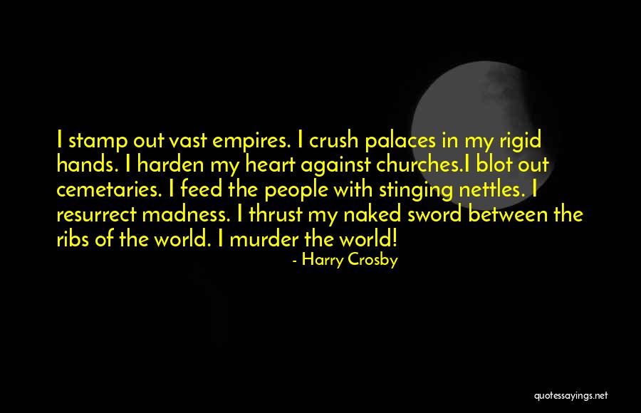 Rigid People Quotes By Harry Crosby Rigid People Quotes By Harry Crosby