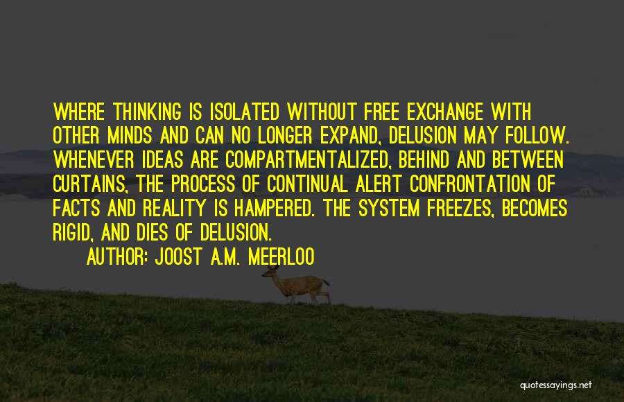 Rigid Thinking Quotes By Joost A.M. Meerloo