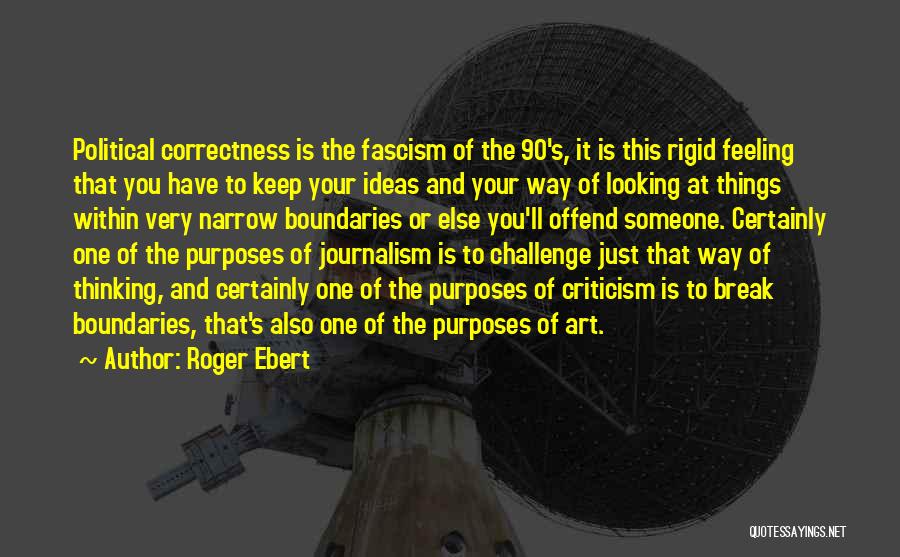 Rigid Thinking Quotes By Roger Ebert