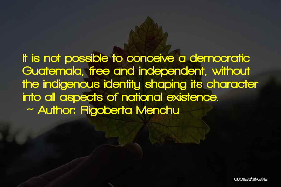 Rigoberta Menchu Quotes 1069686