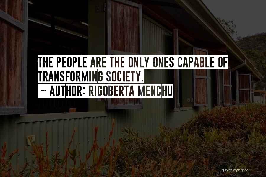 Rigoberta Menchu Quotes 1799639