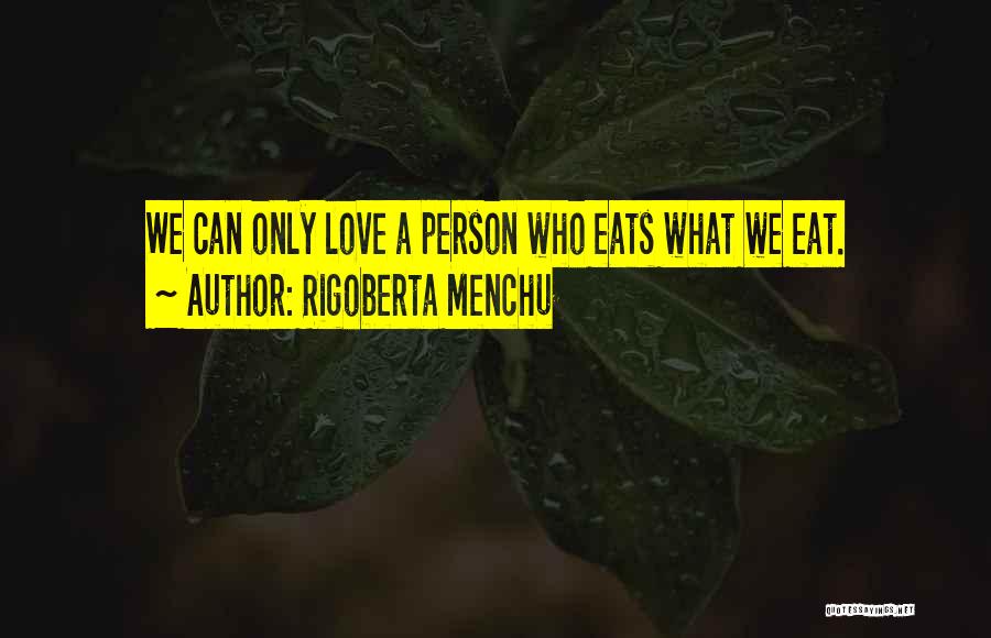 Rigoberta Menchu Quotes 474668