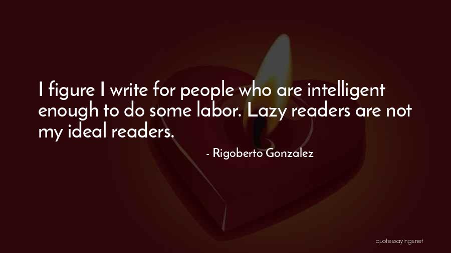 Rigoberto Gonzalez Quotes 265346 Rigoberto Gonzalez Quotes 265346