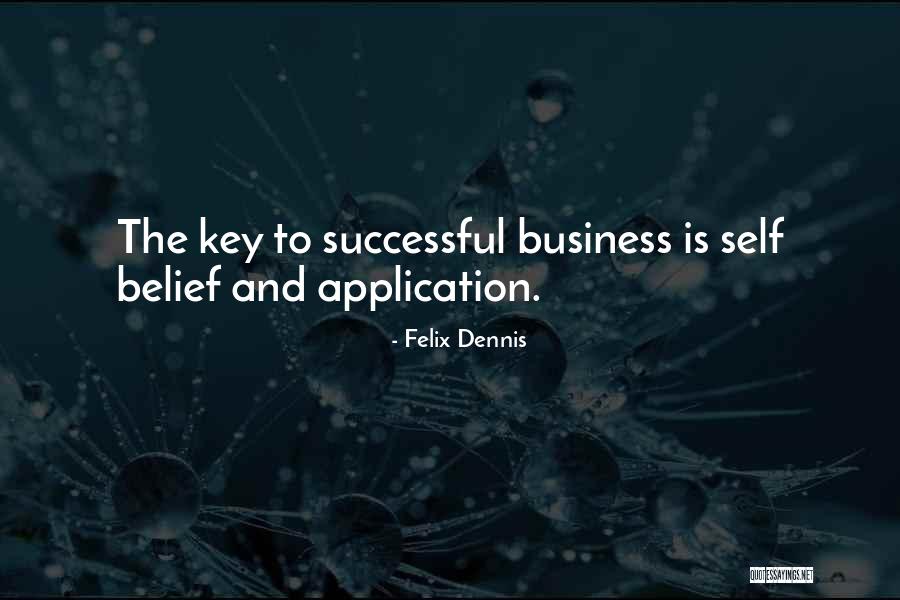 Rigoberto Lopez Quotes By Felix Dennis Rigoberto Lopez Quotes By Felix Dennis