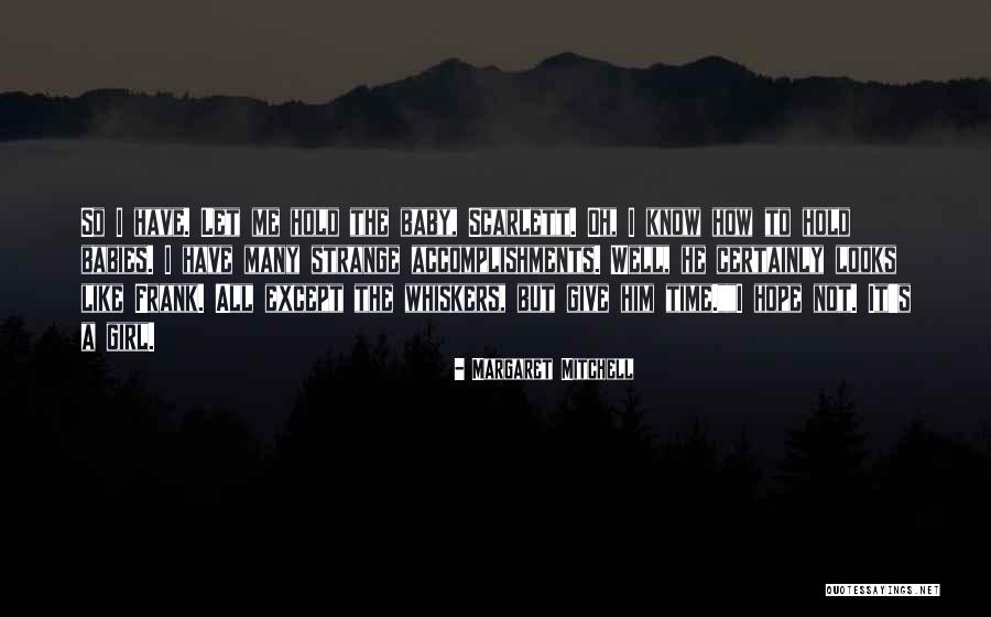 Rigoberto Sanchez Quotes By Margaret Mitchell Rigoberto Sanchez Quotes By Margaret Mitchell