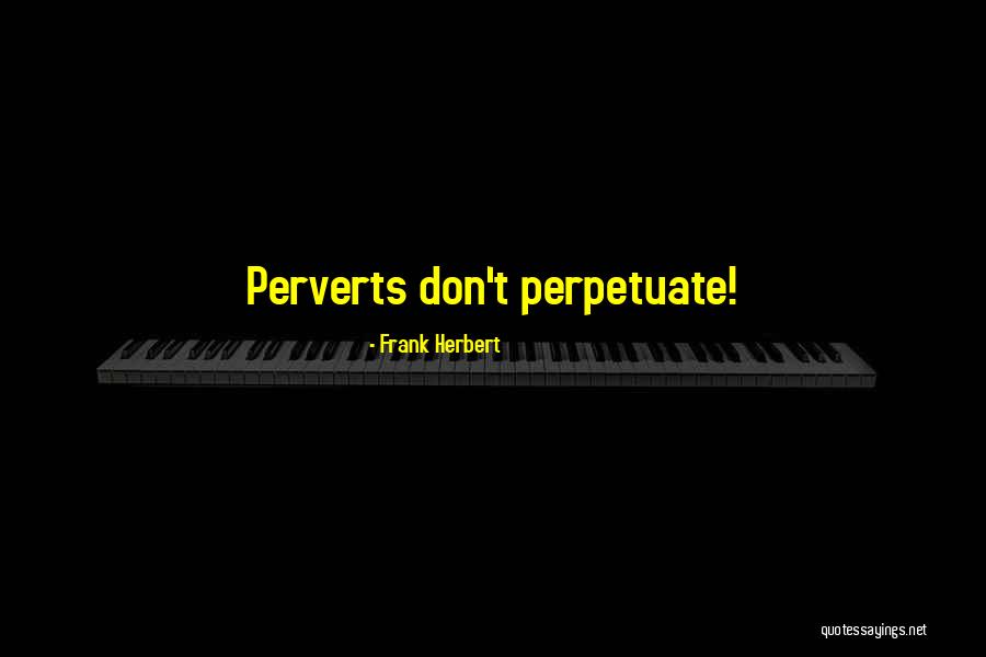 Rigoletto Quartet Quotes By Frank Herbert Rigoletto Quartet Quotes By Frank Herbert