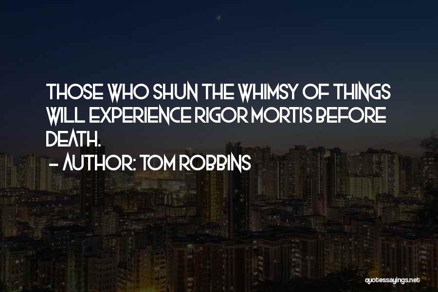 Rigor Mortis Quotes By Tom Robbins