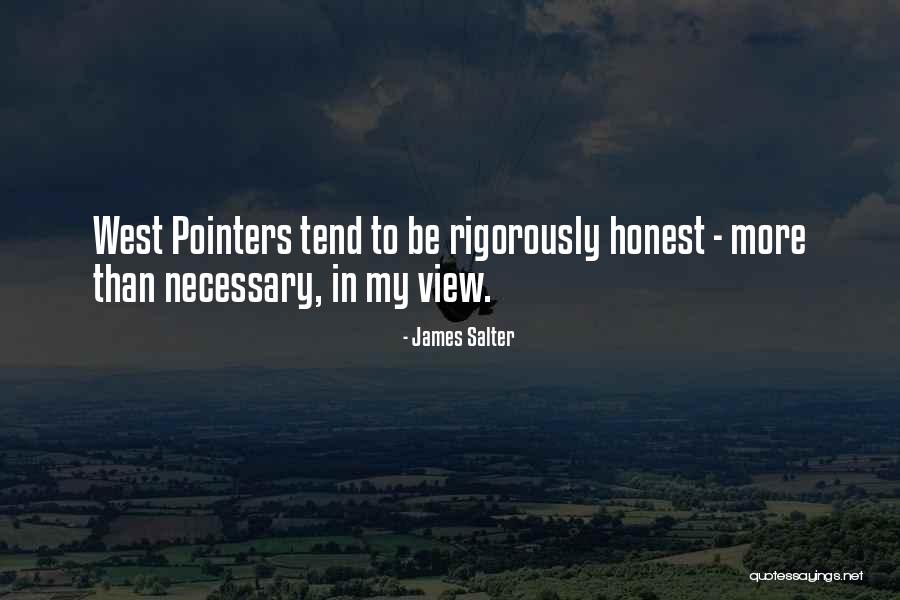Rigorously Honest Quotes By James Salter Rigorously Honest Quotes By James Salter