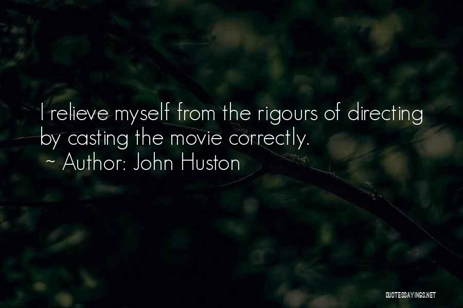 Rigour Quotes By John Huston