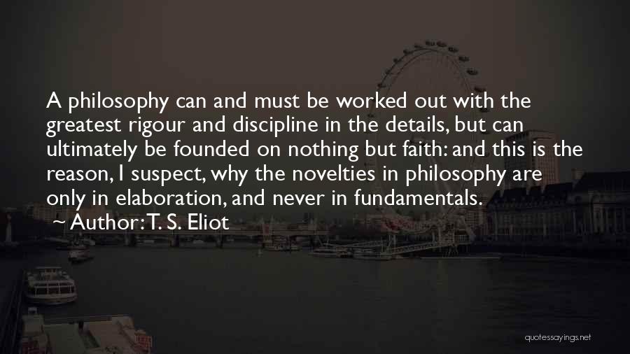 Rigour Quotes By T. S. Eliot