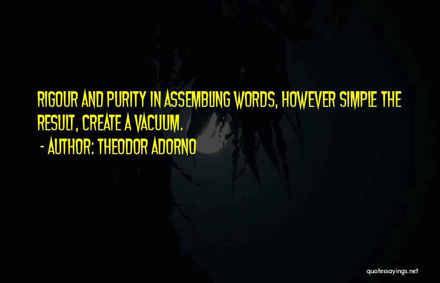Rigour Quotes By Theodor Adorno