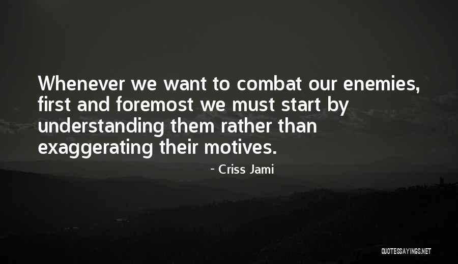 Rihards Bukarts Quotes By Criss Jami Rihards Bukarts Quotes By Criss Jami