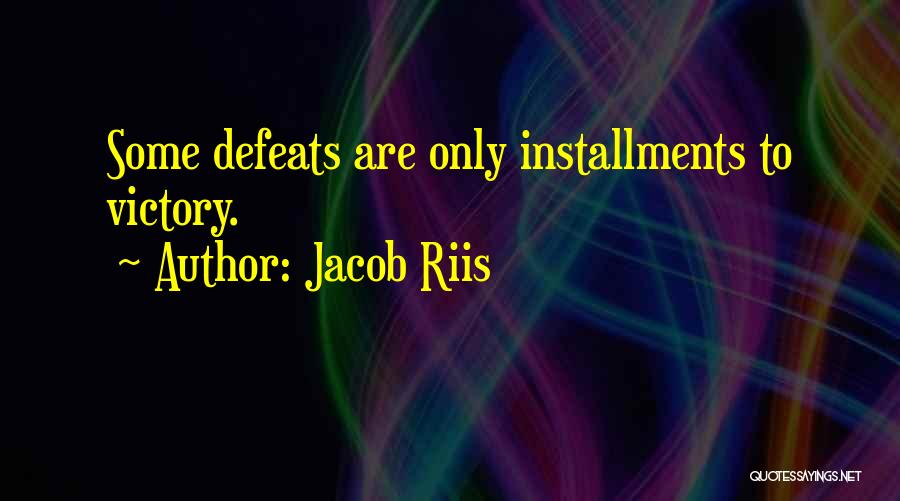 Riis Quotes By Jacob Riis