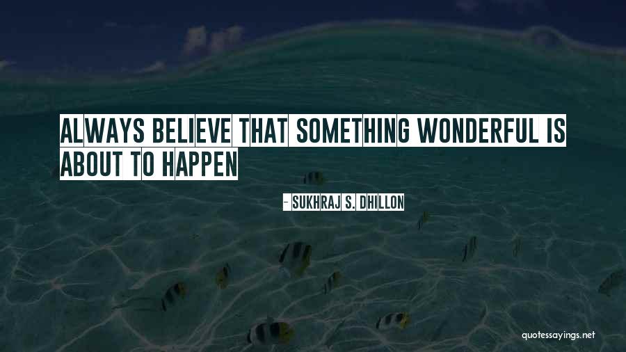 Riitta Widelski Quotes By Sukhraj S. Dhillon Riitta Widelski Quotes By Sukhraj S. Dhillon