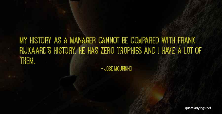 Rijkaard Quotes By Jose Mourinho Rijkaard Quotes By Jose Mourinho