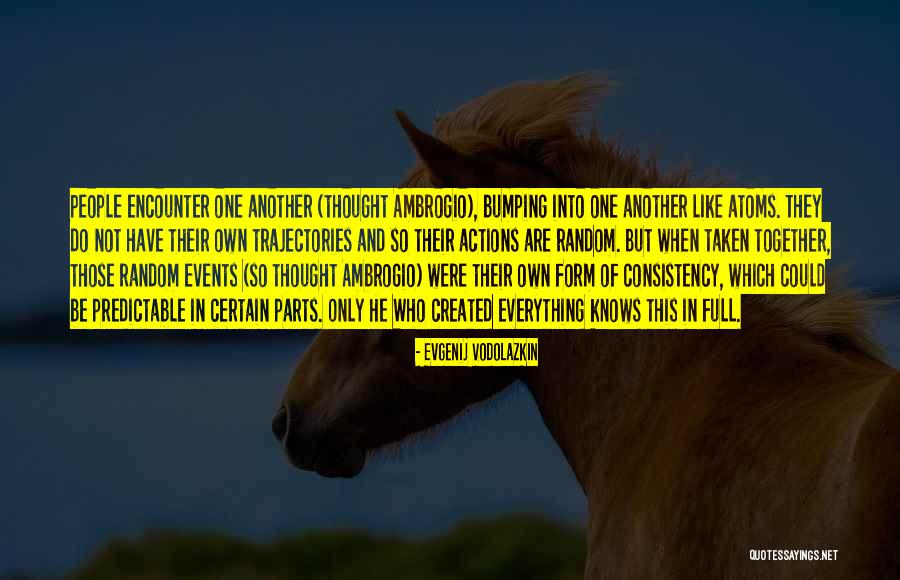 Rijkdom Arme Quotes By Evgenij Vodolazkin Rijkdom Arme Quotes By Evgenij Vodolazkin
