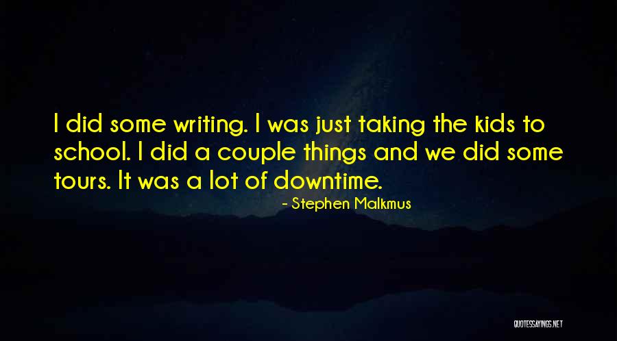 Rijsel Toerisme Quotes By Stephen Malkmus Rijsel Toerisme Quotes By Stephen Malkmus