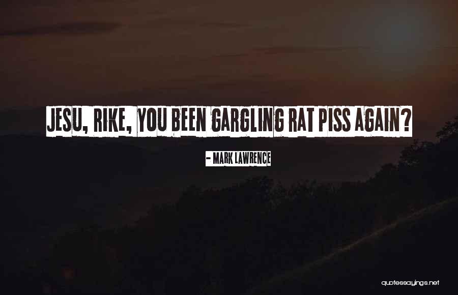 Rike Quotes By Mark Lawrence Rike Quotes By Mark Lawrence