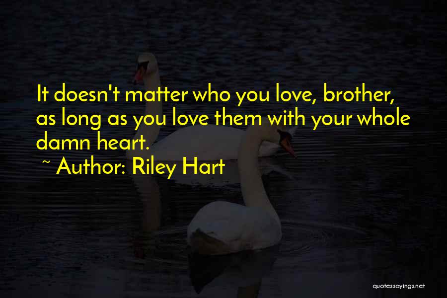 Riley Hart Quotes 109953