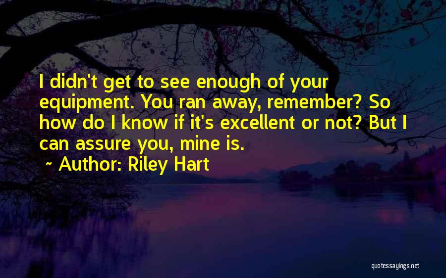 Riley Hart Quotes 1601363