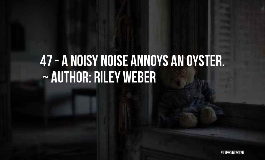 Riley Weber Quotes 1094585