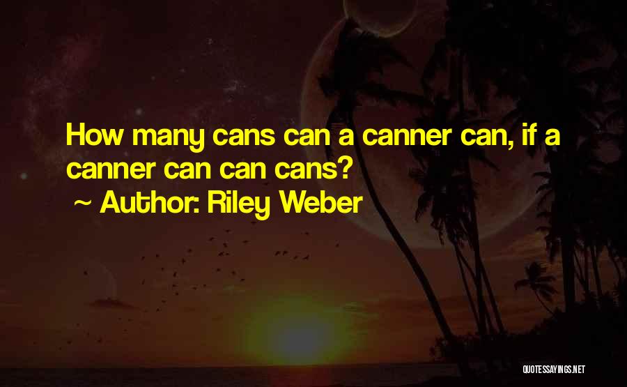 Riley Weber Quotes 1238908