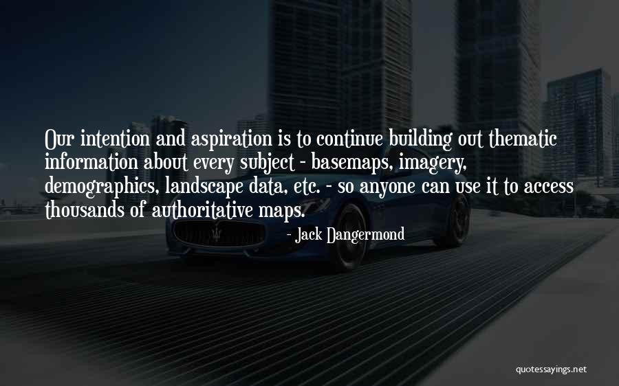 Rilievo Archeologico Quotes By Jack Dangermond Rilievo Archeologico Quotes By Jack Dangermond