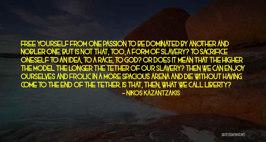 Riling Ted Quotes By Nikos Kazantzakis Riling Ted Quotes By Nikos Kazantzakis