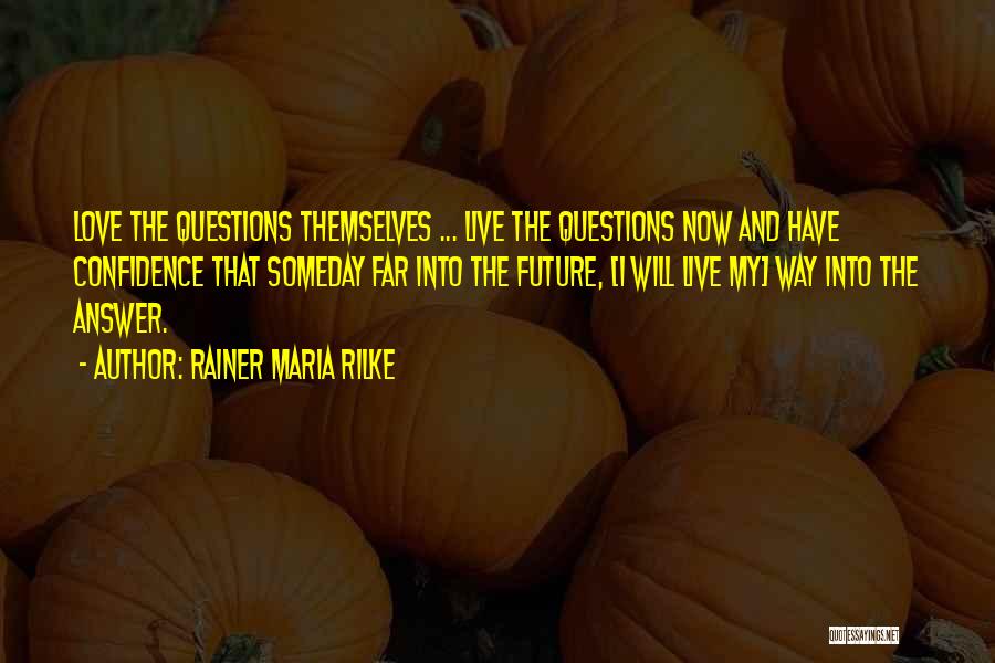 Rilke Answers Quotes By Rainer Maria Rilke