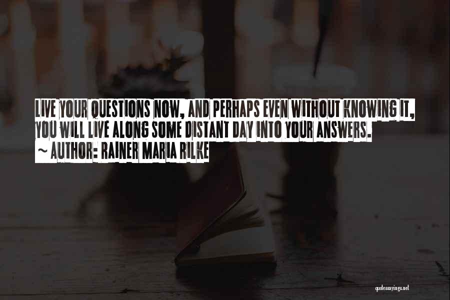 Rilke Answers Quotes By Rainer Maria Rilke