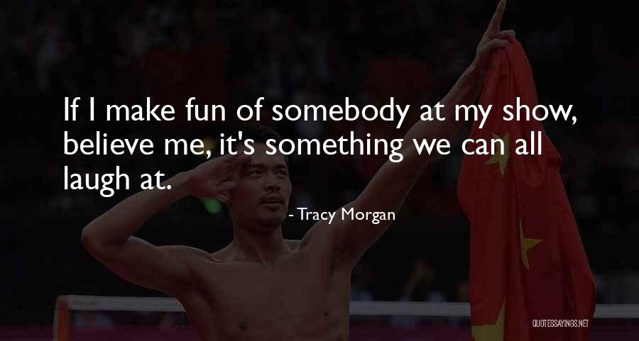 Rilovat Quotes By Tracy Morgan Rilovat Quotes By Tracy Morgan
