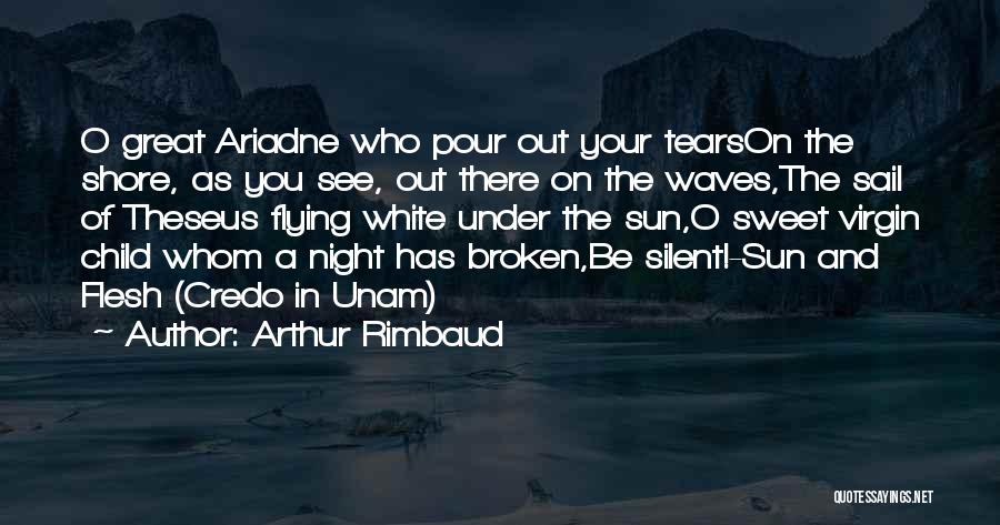 Rimbaud Quotes By Arthur Rimbaud