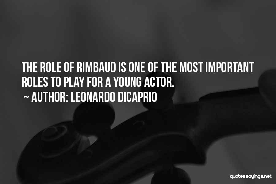 Rimbaud Quotes By Leonardo DiCaprio