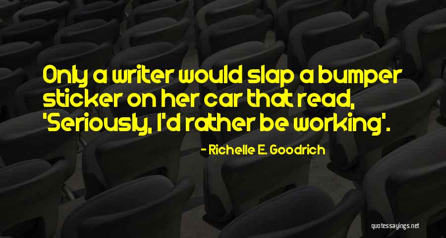 Rimedio Per Cistite Quotes By Richelle E. Goodrich Rimedio Per Cistite Quotes By Richelle E. Goodrich