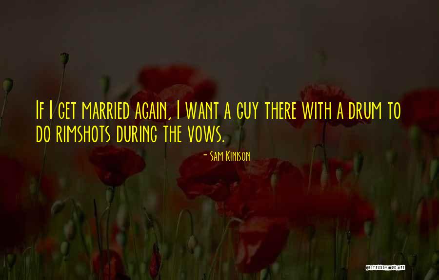 Rimshots Quotes By Sam Kinison Rimshots Quotes By Sam Kinison