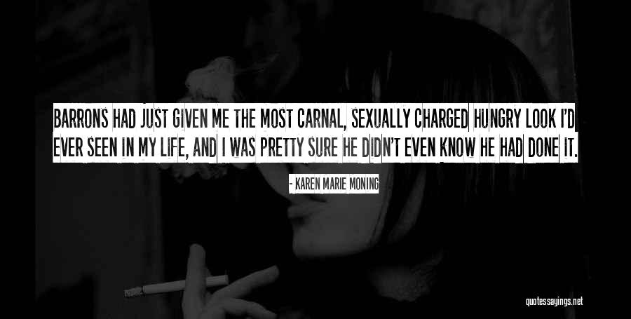 Rincones Rd Quotes By Karen Marie Moning Rincones Rd Quotes By Karen Marie Moning