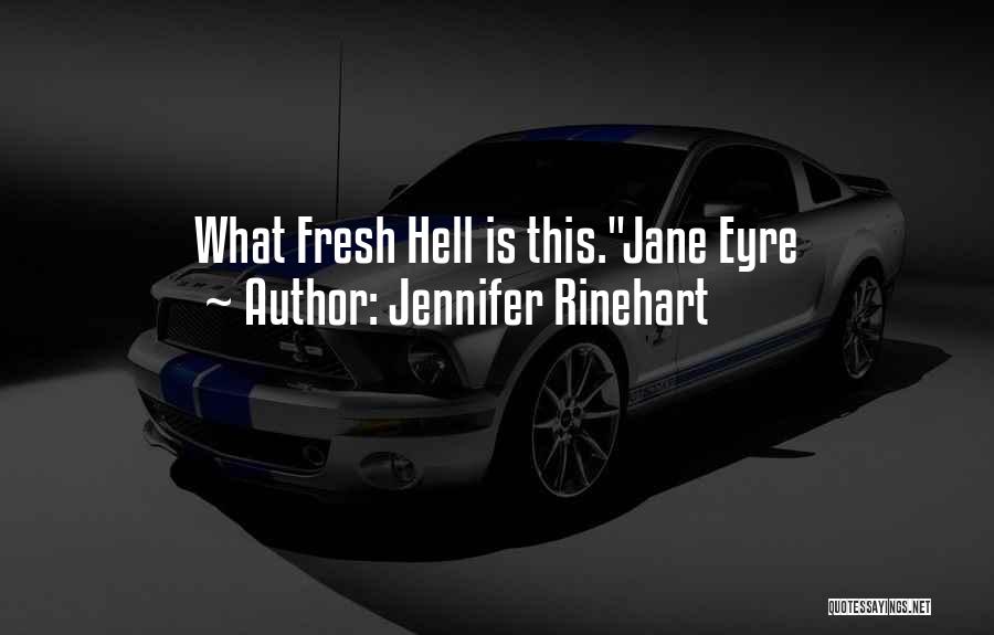 Rinehart Quotes By Jennifer Rinehart