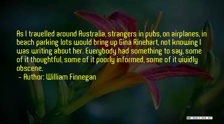 Rinehart Quotes By William Finnegan