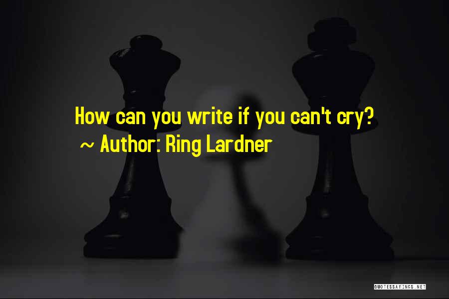 Ring Lardner Quotes 1085007
