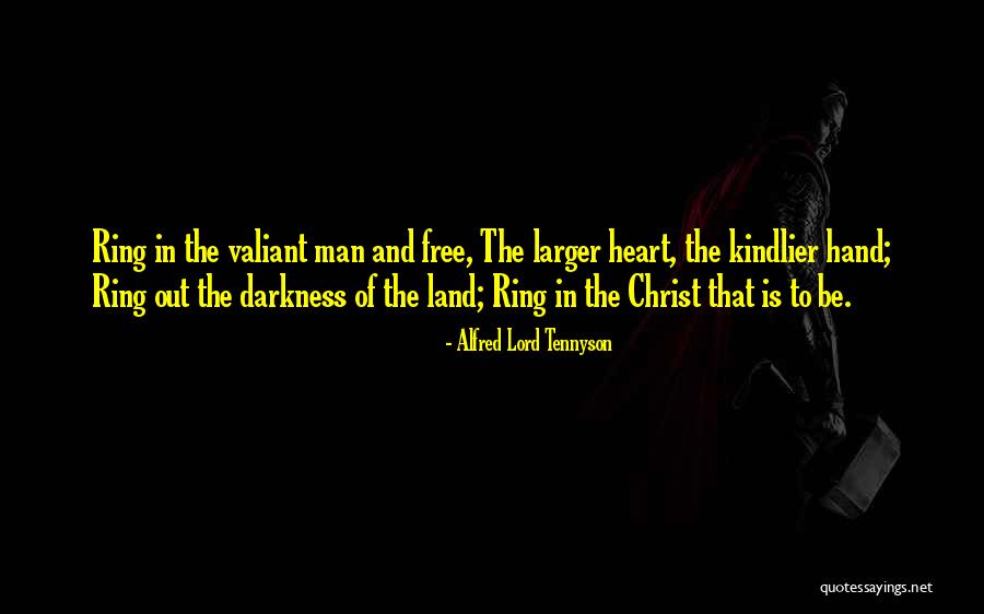 Ring Lord Quotes By Alfred Lord Tennyson Ring Lord Quotes By Alfred Lord Tennyson