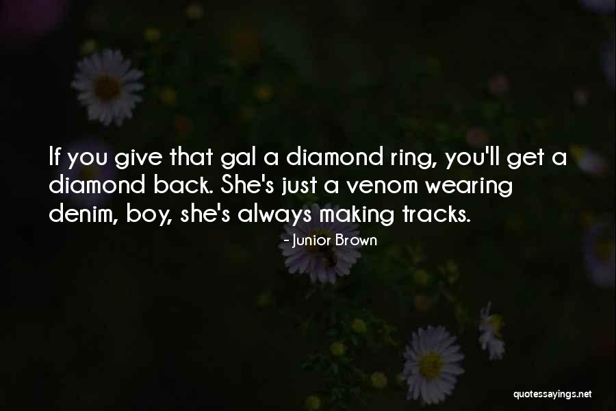 Ring Making Quotes By Junior Brown Ring Making Quotes By Junior Brown